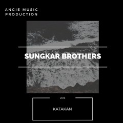 Sungkar Brothers - Katakan