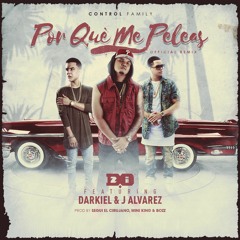 D.OZi Feat J Alvarez & Darkiel - Por Que Me Peleas ( Official Remix )