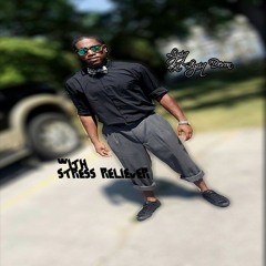 Stress Releaver By LYRIQ DEVON