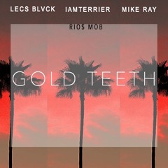 Lecs Blvck X IamTerrier X Mike Ray - Gold Teeth