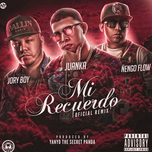 Juanka Ft. Jory, Ñengo Flow - Mi Recuerdo Remix (Video Lyric & MP3)