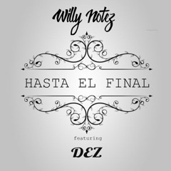 BACHATA 2013- Hasta el final - Willy Notez ft. Dez