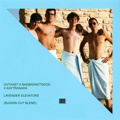 Outkast x BadBadNotGood x Kaytranada - Lavender Elevators (Buggin Out Blend)