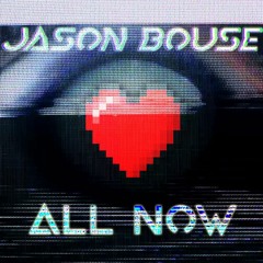 Jason Bouse - All Now (Radio Edit)