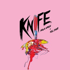 Nola Wren & Kill Dave - KNIFE