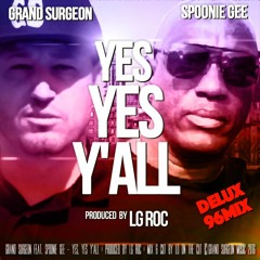 Spoonie Gee, Grand Surgeon, LG ROC - YES YES Y`ALL