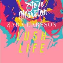 Zara Larsson - Lush Life (Jove Remix) **Skip to 30 sec**