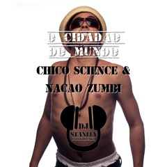 Chico Science & Nação Zumbi - O Cidadão Do Mundo (Re-Work by DJ Stanley B-BoyBeatz)