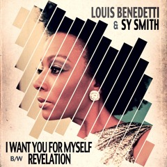 Louis Benedetti Feat. Sy Smith I Want You For Myself Classic Mix "Full Version"