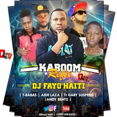T-Babas, Aide Laza, Andy Beatz & Ti Gary Suspens [KABOOM Refix By DJFayo Haiti 2016]