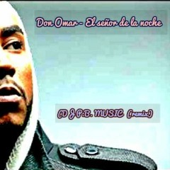 Don Omar - El Señor de la Noche (DJ P.B. MUSIC remix)