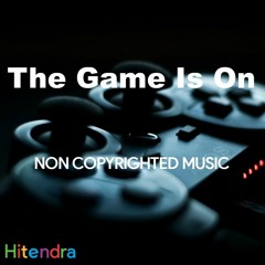 The Game Is On  | Non Copyrighted And Royalty Free |