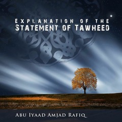 Explanation of the Statement of Tawheed – Part 2