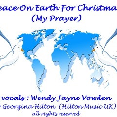 'Peace On Earth For Christmas' (My Prayer)