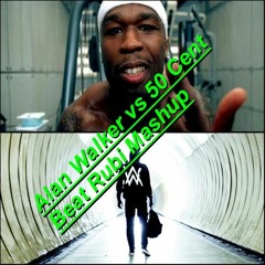 Alan Walker vs 50 Cent (Beat Rubi Mashup)