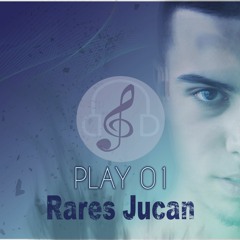 Rares Jucan - Play 01