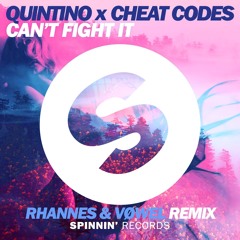 Quintino X Cheat Codes – Can't Fight It (Rhannes & Vøwel Remix)