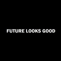 future looks good. (cover)