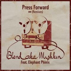 Blend Mishkin Ft Elephant Phinix - Press Forward (Turntable Dubbers Remix)