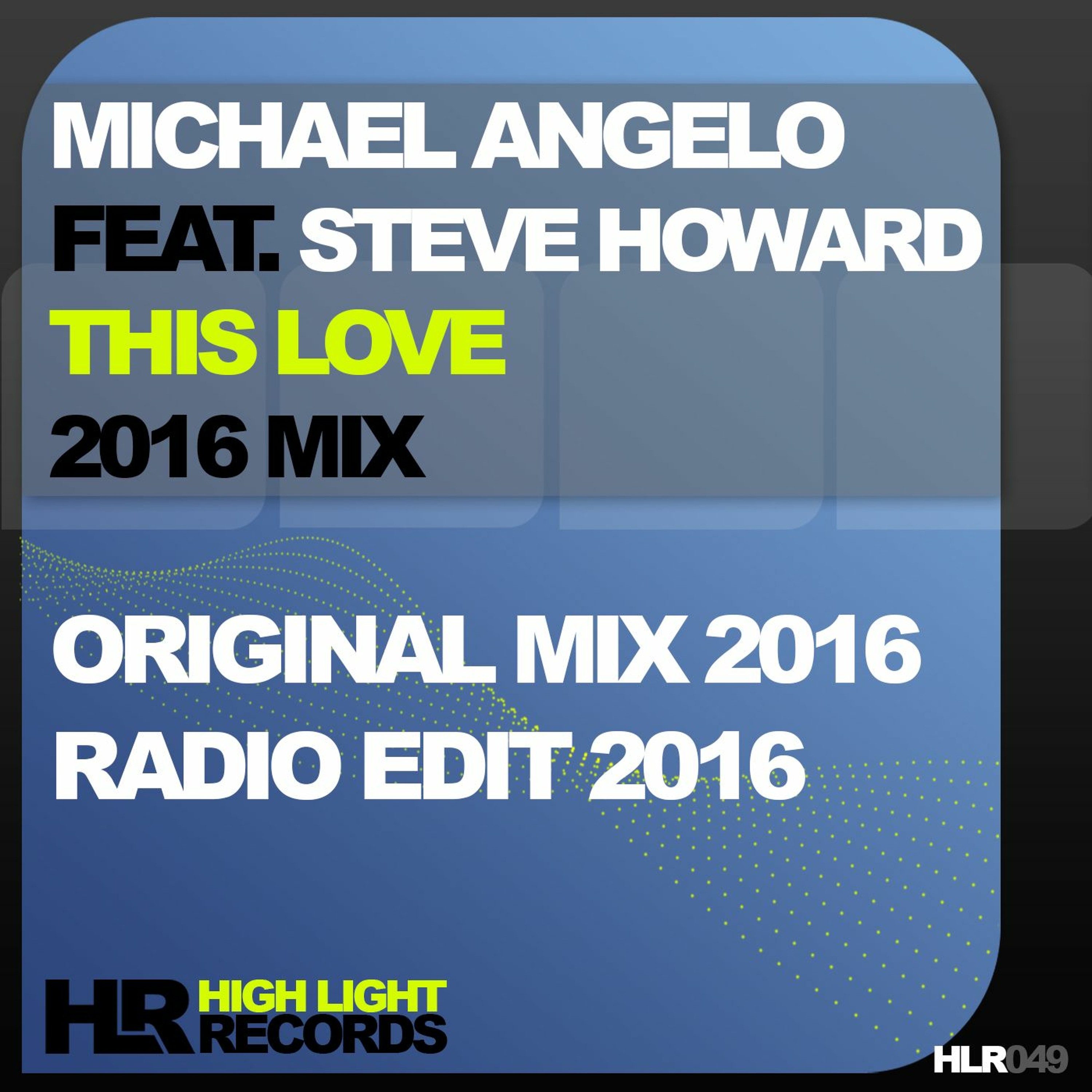 Michael Angelo Feat.Steve Howard - This Love(2016 Mix)HighLight Records[FREE DOWNLOAD] episode artwork