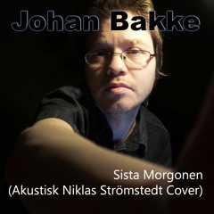 Sista Morgonen (Akustisk Niklas Strömstedt Cover)