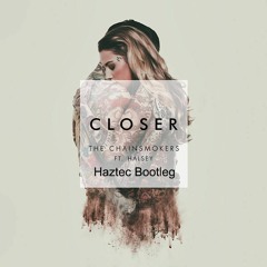 The Chainsmockers - Closer ft Halsey ( Haztec Bootleg )