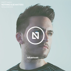 Matt Nash - Nothing Else Matters (NDUA Remix) (Free Download)