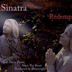 Elz Sinatra, Ixion Form, Nico The Beast - Redemption Prod By Playwright Performer