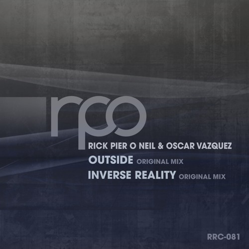 Stream Rick Pier O Neil Oscar Vazquez Outside Rpo Records By Rpo