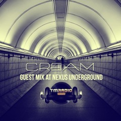 Cream - Guest Mix at Nexus Underground on Tm Radio (September 2016)