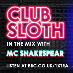 BBC RADIO 1XTRA | CLUB SLOTH MIX | HIPHOP | RNB | GRIME | TWEET @MCSHAKESPEAR