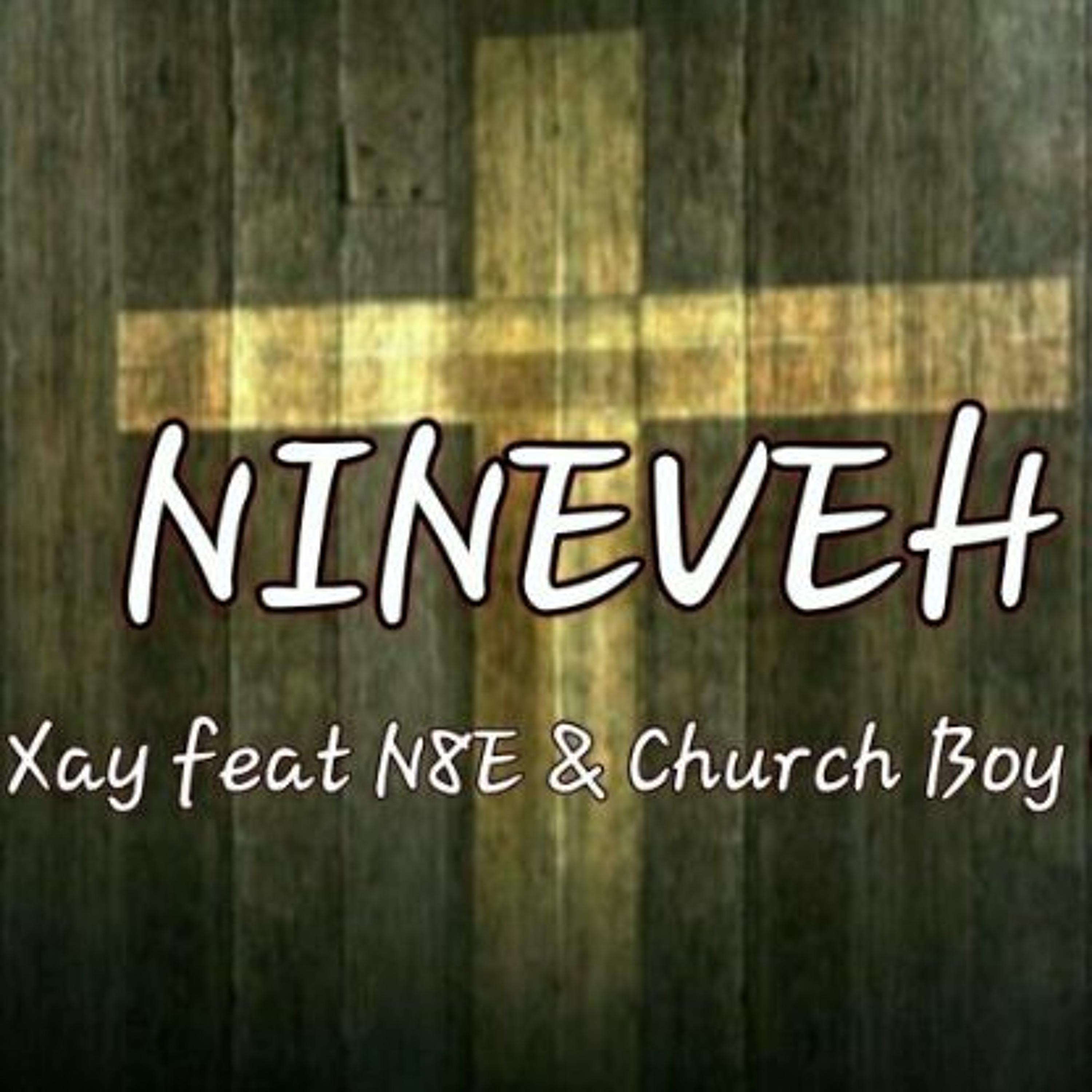 Xay - "Nineveh" Ft. N8E & ChurchBoy Will (@ChristianRapz) episode artwork