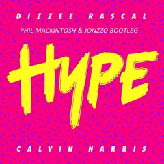 Dizzee Rascal & Calvin Harris - HYPE (Phil Mackintosh & Jonzzo Bootleg)