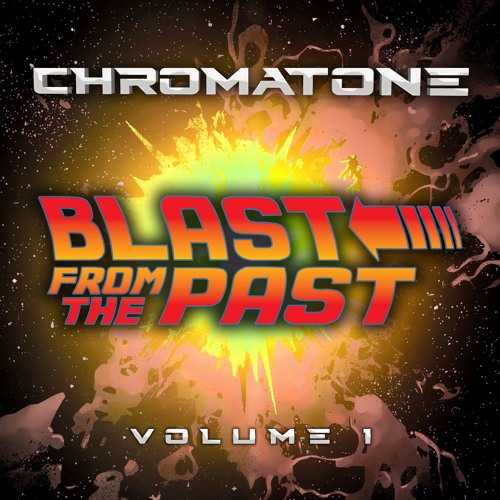 Chromatone = Blast From The Past V1 Mix