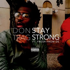 Stay Strong ft. FreshfromDe (Prod. By Taz Taylor)