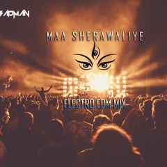 Maa Sherawaliye (Electro EDM Mix) DJ BADMAN