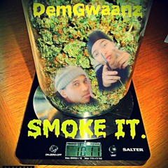 Smoke It