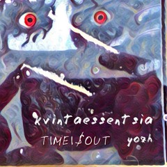 KVINTAESSENTSIA x YOZH - TIME IS OUT