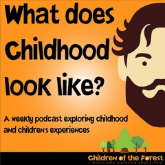 What Does Childhood Look Like? Episode 1