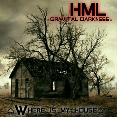 ♤HML♤ GRAVITAL DARKNESS ☆ WHERE IS MY HOUSE ☆ EXTENSIVE RANGE RMX # DARK TECHNO #