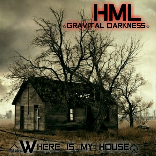♤HML♤ GRAVITAL DARKNESS ☆ WHERE IS MY HOUSE ☆ EXTENSIVE RANGE RMX # DARK TECHNO #