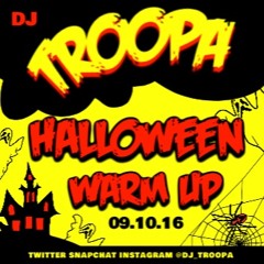 DJ TROOPA HALLOWEEN WARM UP 2016
