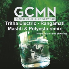 Tritha Electric - Rangamati - Mashti & Polyesta Remix for GCMN Womex 2015 re:mix CD