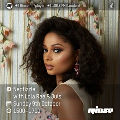 Rinse FM Podcast - Neptizzle w/ Lola Rae & Juls - 9th October 2016