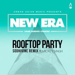 Rooftop Party (Sodhivine Remix) - Amar Sandhu | Pranna | Mickey Singh