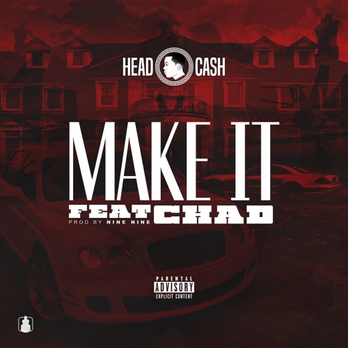 Make It Ft. Chad (Prod By Nine Nine)