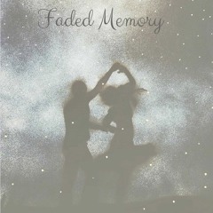 Faded Memory (Prod. JohnnyZ)
