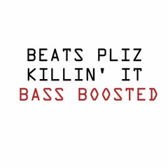 Beats Pliz - Killin' It [Bass Boosted]