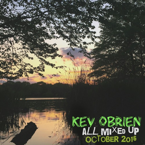 All Mixed Up: Oct 2016 (With Phonique, David Keno, AFFKT, Luca Bacchetti, etc)