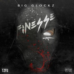 Big Glockz - Finesse